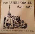 Cover for album: Georg Friedrich Händel, Wolfgang Amadeus Mozart, Johann Sebastian Bach, Tomaso Albinoni – 100 Jahre Orgel 1880 - 1980 Evangelische Kirschengemeinde Hamm/Sieg(12