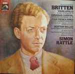 Cover for album: Britten - Jill Gomez, Peter Donohoe & Philip Fowke, City Of Birmingham Symphony Orchestra, Simon Rattle – Young Apollo / Canadian Carnival / Four French Songs / Scottish Ballad