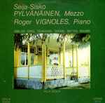 Cover for album: Seija-Sisko Pylvänäinen, Roger Vignoles - Grieg, Sibelius, Tsaikovski, Duparc, Brahms, Britten – Villa Cecilia(LP, Album, Stereo)