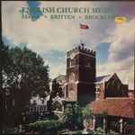 Cover for album: Elgar • Britten • Brockless – English Church Music(LP, Album, Stereo)