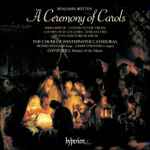 Cover for album: Benjamin Britten / Westminster Cathedral Choir, Sioned Williams, James O'Donnell (2), David Hill – A Ceremony Of Carols / Missa Brevis