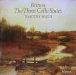 Cover for album: Britten - Tim Hugh – Cello Suites Nos. 1-3