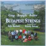 Cover for album: Budapest Strings, Grieg, Respighi, Britten, Bela Banfalvi, Károly Botvay – Budapest Strings(LP, Album)