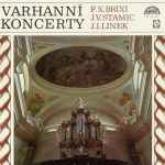 Cover for album: F. X. Brixi, J. V. Stamic, J. I. Linek – Varhanní Koncerty