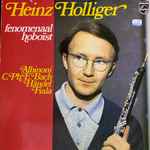 Cover for album: Albinoni / C.Ph.E. Bach / Händel / Fiala - Heinz Holliger – Fenomenaal Hoboïst