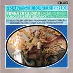 Cover for album: František Xaver Brixi, Concerto Vocale Munchen – Missa di Gloria - Concerto Per Organo(CD, Stereo)