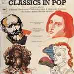 Cover for album: Wolfgang Amadeus Mozart, Ludwig van Beethoven, Franz Liszt, Alessandro Marcello, Tomaso Albinoni, Leonard Bernstein, Eugene Ormandy, Philippe Entremont – Classics In Pop(LP, Compilation, Stereo)