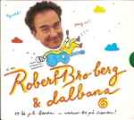 Cover for album: Robert Bro-berg & Dalbana - 57 År På Benen Varav 40 På Scenen(4×CD, Compilation)
