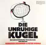 Cover for album: Gerhard Bronner & Peter Wehle – Die Unruhige Kugel / Bronner Und Wehle In Washington(LP, Album, Reissue, LP, Album, Reissue, All Media, Compilation)