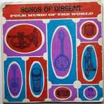 Cover for album: Various, Barbara Dane, The New Lost City Ramblers, Big Bill Broonzy – Songs Of Dissent - Folk Music Of The World(LP, Compilation)