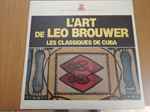 Cover for album: L'art de Leo Brouwer - Les classique de Cuba(LP, Stereo)