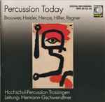 Cover for album: Hochschul-Percussion Trossingen Leitung: Hermann Gschwendtner - Brouwer, Heider, Henze, Hiller, Regner – Percussion Today(CD, Album, Stereo)