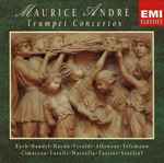 Cover for album: Maurice André – Bach • Handel • Haydn • Vivaldi • Albinoni • Telemann • Cimarosa • Torelli • Marcello • Tartini • Stoelzel – Trumpet Concertos(2×CD, Compilation, Reissue, Remastered, Stereo)