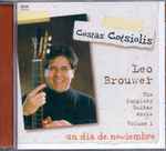 Cover for album: Leo Brouwer, Costas Cotsiolis – Un Dia de Noviembre - The Complete Guitar Works Volume 1(CD, )
