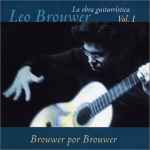 Cover for album: La Obra Guitarristica Vol. I - Brouwer Por Brouwer(CD, Album)