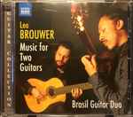 Cover for album: Leo Brouwer, Brasil Guitar Duo – Music For Two Guitars(CD, Album)