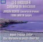 Cover for album: Leo Brouwer, Miguel Trápaga, Óliver Díaz, Real Filharmonía De Galicia – Concierto de Benicàssim(CD, )