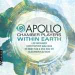 Cover for album: Apollo Chamber Players, Leo Brouwer, Christopher Walczak, Vũ Nhật Tân & Vân-Ánh Võ, Alexandra Du Bois – Within Earth(CD, Album)