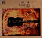 Cover for album: Eduardo Fernández - Mertz, Paganini, Brouwer, Chávez, Denisov, Rebay – Guitar.(CD, )