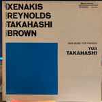 Cover for album: Iannis Xenakis, Roger Reynolds, Yuji Takahashi, Earle Brown - Yuji Takahashi – New Music For Piano(s)