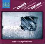 Cover for album: George Crumb / Earle Brown - Piano Duo Degenhardt-Kent – New Music For 1, 2 & 3 Pianos(CD, Album)