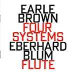 Cover for album: Earle Brown - Eberhard Blum – Four Systems(CD, Album)