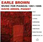 Cover for album: Earle Brown - David Arden – Music For Piano(s) 1951-1995(CD, Album)