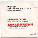 Cover for album: Isang Yun, Earle Brown – Shao Yang Yin / Nine Rare Bits(7