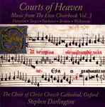 Cover for album: Hampton • Turges • Fawkyner • Browne • Wylkynson - The Choir Of Christ Church Cathedral, Oxford, Stephen Darlington – Courts Of Heaven (Music From The Eton Choirbook Vol. 3)(CD, )