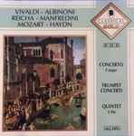 Cover for album: Vivaldi - Albinoni - Reicha - Manfredini - Mozart - Haydn – Concerto F Major / Trumpet Concerti / Quintet E Flat(CD, Compilation)