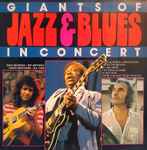 Cover for album: Various – Giants Of Jazz & Blues In Concert
