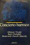 Cover for album: Albinoni ✶ Vivaldi ✶ Bach ✶ Pachelbel ✶ Monteverdi ✶ Marcello ✶ Purcell – Concierto Barroco(Cassette, Compilation)