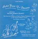Cover for album: Dave Brubeck, Langston Hughes, The Dave Brubeck Quartet, The Choirs For Children And Youth Of Nassau Presbyterian Church, The Trenton Children's Chorus – Hold Fast To Dreams(CD, Album)
