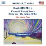 Cover for album: Dave Brubeck, John Salmon (2) – Chromatic Fantasy Sonata • Rising Sun • The Salmon Strikes