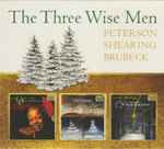 Cover for album: Oscar Peterson, George Shearing, Dave Brubeck – The Three Wise Men: An Oscar Peterson Christmas / Christmas With The George Shearing Quintet / A Dave Brubeck Christmas(Box Set, , 3×CD, )