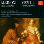 Cover for album: Tomaso Albinoni, Antonio Vivaldi – Albinoni Oboe Concertos Vivaldi Flute Concertos(CD, Compilation)