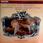 Cover for album: Charpentier, Albinoni, Telemann, Vivaldi, Maurice André – Sound The Trumpet!(CD, Compilation)