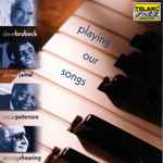 Cover for album: Dave Brubeck, Ahmad Jamal, Oscar Peterson, George Shearing – Playing Our Songs(CD, Compilation)