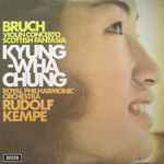 Cover for album: Bruch / Kyung-Wha Chung, Royal Philharmonic Orchestra, Rudolf Kempe – Violin Concerto / Scottish Fantasia