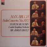 Cover for album: Max Bruch - Yehudi Menuhin, London Symphony Orchestra, Sir Adrian Boult – Violin Concertos Nos. 1 & 2