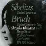 Cover for album: Sibelius / Bruch, Shizuka Ishikawa, Brno State Philharmonic Orchestra, Jiří Bělohlávek – Violin Concerto / Violin Concerto No. 1