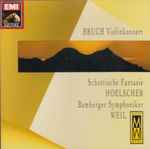 Cover for album: Bruch - Hoelscher, Bamberger Symphoniker, Weil – Violinkonzert / Schottische Fantasie