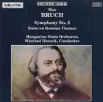 Cover for album: Max Bruch, Hungarian State Symphony Orchestra, Manfred Honeck – Symphony No. 3 / Suite On Russian Themes