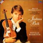 Cover for album: Bruch / Mendelssohn - Joshua Bell, Academy Of St. Martin-in-the-Fields, Neville Marriner – Violin Concertos