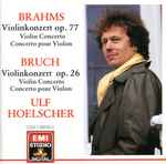 Cover for album: Brahms, Bruch, Ulf Hoelscher – Brahms Violinkonzert Op. 77 / Bruch Violinkonzert Op. 26