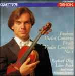 Cover for album: Brahms / Bruch - Raphaël Oleg, Libor Pešek, Royal Liverpool Philharmonic Orchestra – Violin Concerto / Violin Concerto No. 1(CD, Album)