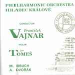 Cover for album: Max Bruch, Antonín Dvořák, Philharmonic Orchestra Hradec Králové, František Vajnar, Jan Tomeš – Concerto For Violin And Orchestra No. 1 G. Minor & Symphony No. 8 G Major 