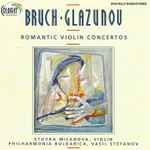 Cover for album: Bruch, Glazunov, Stoika Milanova, Philharmonia Bulgarica, Vasil Stefanov – Romantic Violin Concertos