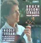 Cover for album: Bruch, Busoni, Strauss - Ingolf Turban, Bamberger Symphoniker, Lior Shambadal – Violin Concertos(CD, Album, Stereo)