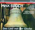 Cover for album: Max Bruch, Singakademie Dresden, Dresdner Philharmonie, Hans-Christoph Rademann – Das Lied Von Der Glocke(2×CD, Album)
